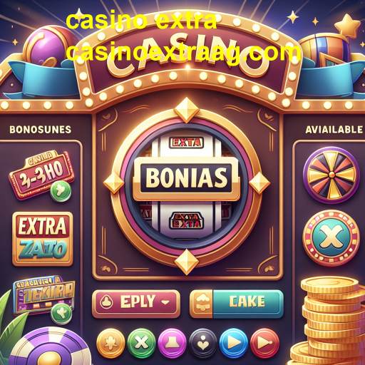 Descubra os Bônus Atraentes do Casino Extra